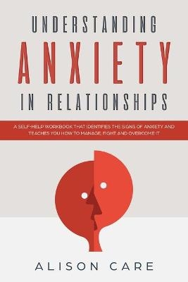 Understanding Anxiety in Relationships - Alison Care