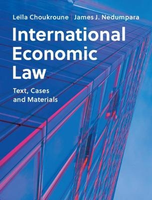 International Economic Law - Leïla Choukroune, James J. Nedumpara