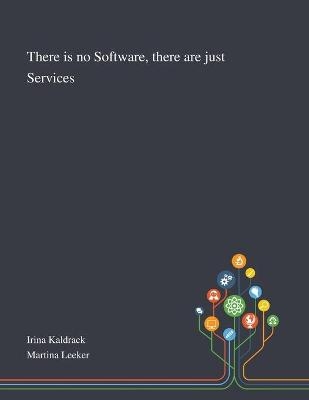 There is No Software, There Are Just Services - 