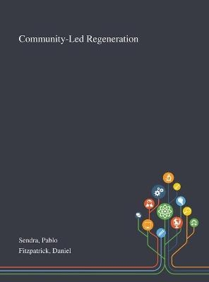 Community-Led Regeneration - Pablo Sendra, Daniel Fitzpatrick