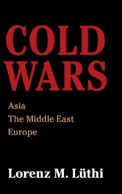 Cold Wars - Lorenz M. Lüthi