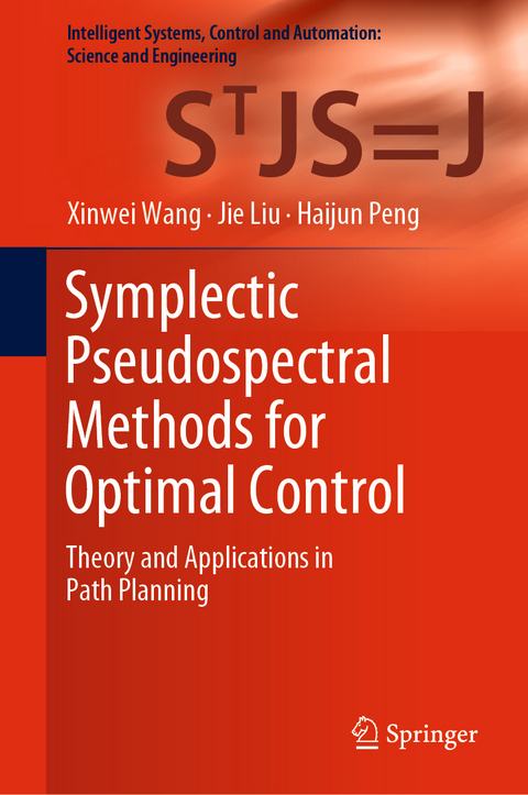 Symplectic Pseudospectral Methods for Optimal Control - Xinwei Wang, Jie Liu, Haijun Peng