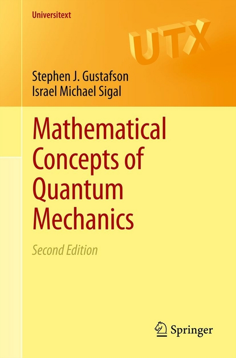 Mathematical Concepts of Quantum Mechanics -  Stephen J. Gustafson,  Israel Michael Sigal