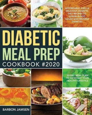 Diabetic Meal Prep Cookbook #2020 - Barbon Jamsen