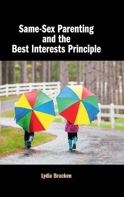 Same-Sex Parenting and the Best Interests Principle - Lydia Bracken