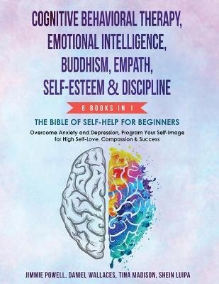 Cognitive Behavioral Therapy, Emotional Intelligence, Buddhism, Empath, Self-Esteem & Discipline - Jimmy Powell, Daniel Wallaces, Tina Madison