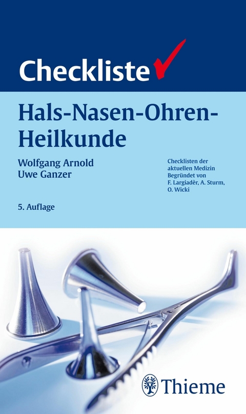 Checkliste Hals-Nasen-Ohren-Heilkunde - Wolfgang Arnold, Uwe Ganzer