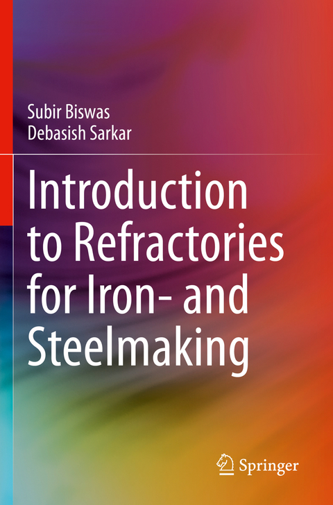 Introduction to Refractories for Iron- and Steelmaking - Subir Biswas, Debasish Sarkar