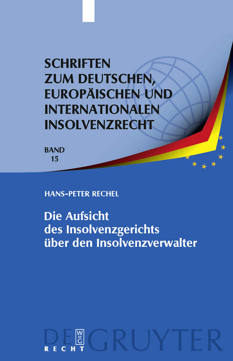 Die Aufsicht des Insolvenzgerichts über den Insolvenzverwalter - Hans-Peter Rechel