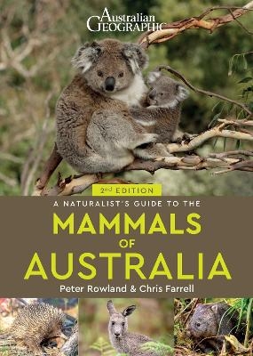 A Naturalist's Guide to the Mammals of Australia (2nd ed) - Peter Rowland, Chris Farrell