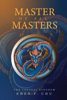 Master of all Masters - Khen F Chu