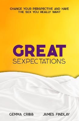 Great Sexpectations - Gemma Cribb, James Findlay