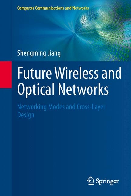 Future Wireless and Optical Networks - Shengming Jiang