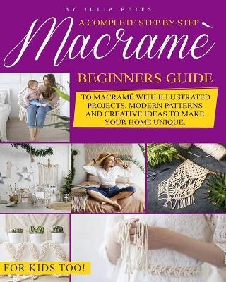 Macrame for Beginners. - Julia Reyes