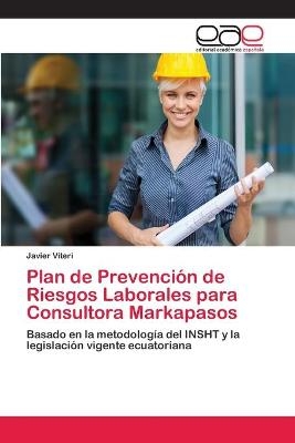 Plan de Prevención de Riesgos Laborales para Consultora Markapasos - Javier Viteri