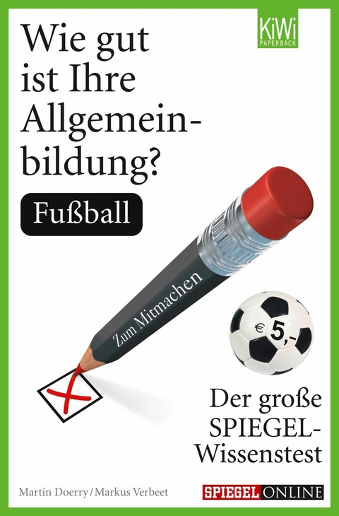 Wie gut ist Ihre Allgemeinbildung? Fußball -  Martin Doerry,  Markus Verbeet