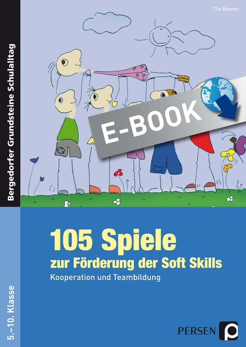 105 Spiele zur Förderung der Soft Skills - Tilo Benner