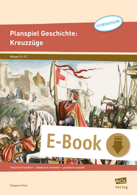 Planspiel Geschichte: Kreuzzüge - Stephan Kilter