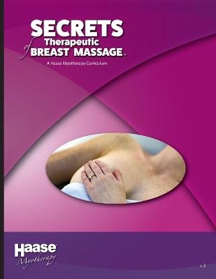 Secrets of Therapeutic Breast Massage - Robert B Haase Lmt