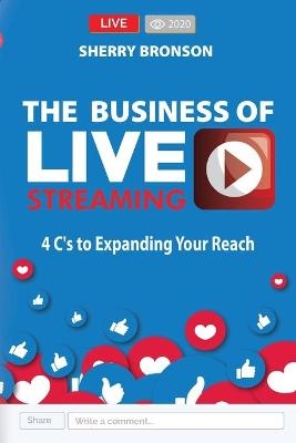 The Business of Live Streaming - Sherry Bronson