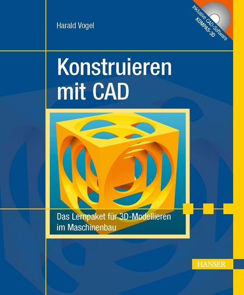 Konstruieren mit CAD -  Harald Vogel