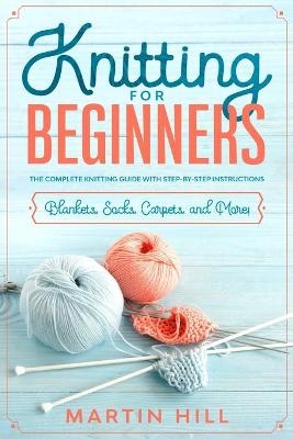 Knitting for Beginners - Martin Hill