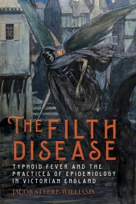 The Filth Disease - Dr Jacob Steere-Williams