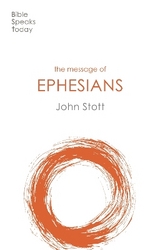 The Message of Ephesians - Stott, John