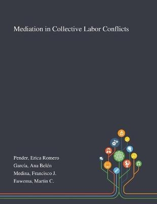 Mediation in Collective Labor Conflicts - Erica Romero Pender, Ana Belén García, Francisco J Medina