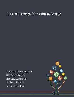 Loss and Damage From Climate Change - Joanne Linnerooth-Bayer, Swenja Surminski, Laurens M Bouwer