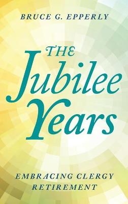 The Jubilee Years - Bruce Epperly