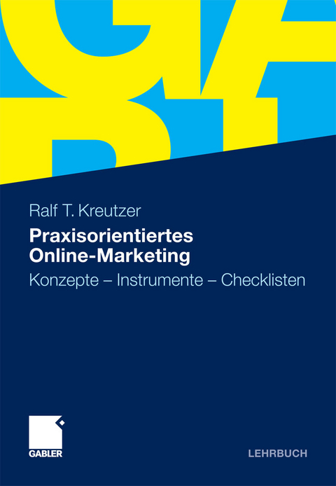 Praxisorientiertes Online-Marketing - Ralf T. Kreutzer