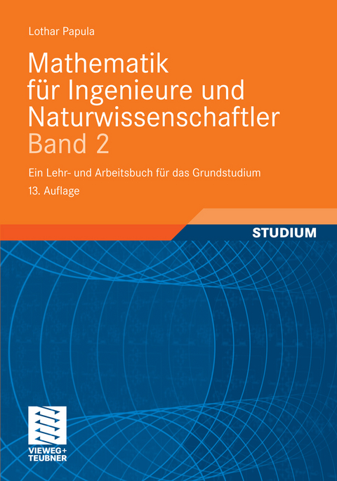 Mathematik für Ingenieure und Naturwissenschaftler Band 2 - Lothar Papula