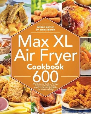 Max XL Air Fryer Cookbook - Wildan Bornen