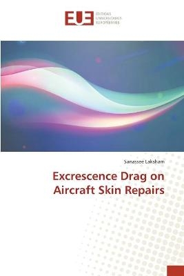 Excrescence Drag on Aircraft Skin Repairs - Sanassee Laksham