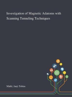 Investigation of Magnetic Adatoms With Scanning Tunneling Techniques - Junji Tobias Märkl