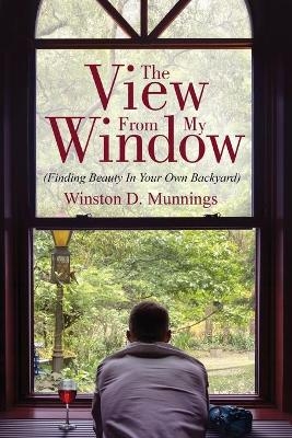 The View From My Window - Winston D Munnings