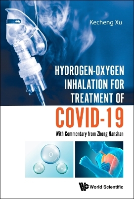 Hydrogen-oxygen Inhalation For Treatment Of Covid-19: With Commentary From Zhong Nanshan - Kecheng Xu