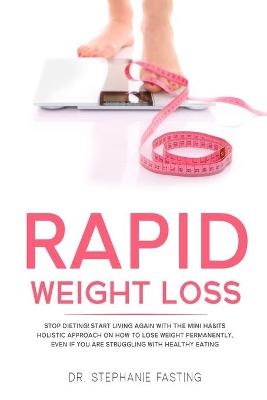 Rapid Weight Loss - Stephanie Fasting