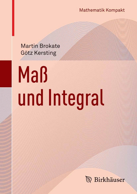 Maß und Integral -  Martin Brokate,  Götz Kersting