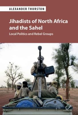 Jihadists of North Africa and the Sahel - Alexander Thurston