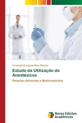 Estudo da Utilização de Anestésicos - Fernanda Granja da Silva Oliveira