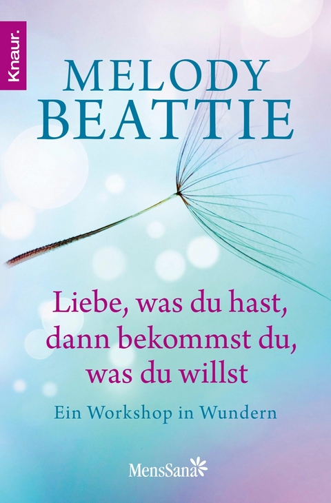 Liebe, was du hast, dann bekommst du, was du willst -  Melody Beattie