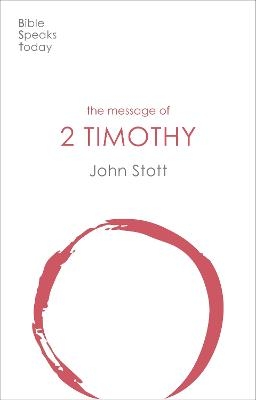 The Message of 2 Timothy - John Stott