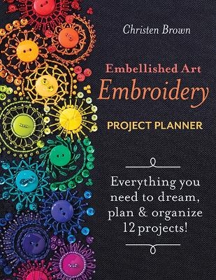 Embellished Art Embroidery Project Planner - Christen Brown