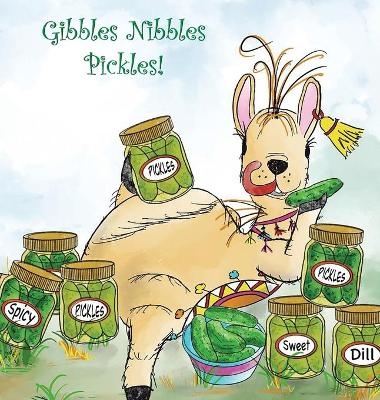 Gibbles Nibbles Pickles - Catherine Hampel