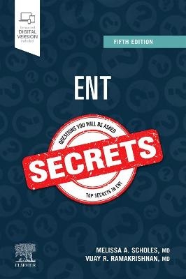 ENT Secrets - Melissa A. Scholes, Vijay R. Ramakrishnan