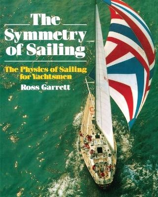 The Symmetry of Sailing - Ross Garrett