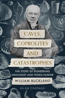 Caves, Coprolites and Catastrophes - Dr Allan Chapman