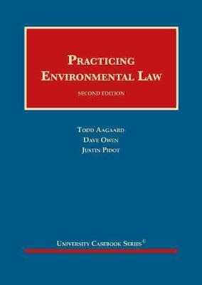 Practicing Environmental Law - Todd Aagaard, Dave Owen, Justin Pidot